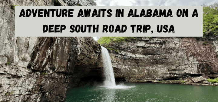 You are currently viewing Adventure awaits in Alabama on a USA Deep South road trip