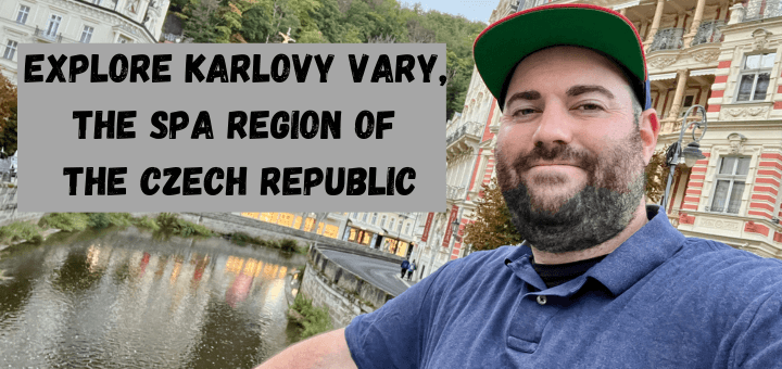 You are currently viewing Explore Karlovy Vary, the Spa region of the Czech Republic
