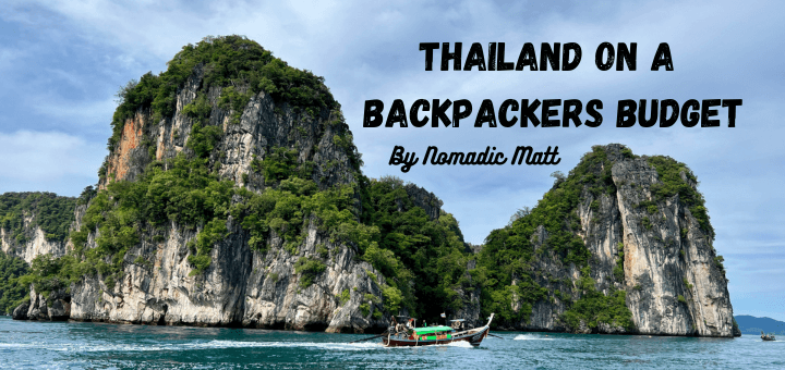 You are currently viewing Travelling Thailand on a backpackers budget By Nomadic Matt