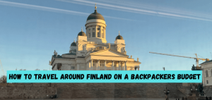 Read more about the article How to Travel Around Finland on a Backpackers Budget