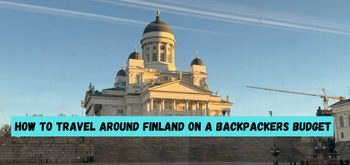 You are currently viewing How to Travel Around Finland on a Backpackers Budget